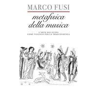 Metafisica della musica. L’arte dei suoni come veicolo per la tra