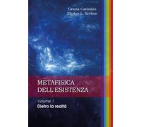 Metafisica dell'esistenza. Dietro la realtà (Vol. 1) [Paperback] [Jan 24, 2019]