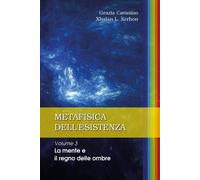 Metafisica dell'esistenza. La mente e il regno delle ombre (Vol. 3) [Paperback]