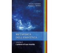 Metafisica dell'esistenza. Vol. 5: L' anima e il suo mondo - Graz