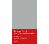 Metafisica dello specchio. Anish Kapoor e la poesia delle superfici