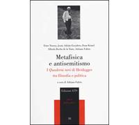Metafisica e antisemitismo. I «Quaderni neri» di Heidegger tra filosofia e politica