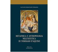 Metafisica e antropologia nell'estetica di Tommaso d'Aquino