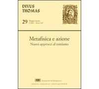 Metafisica e azione. Nuovi approcci al tomismo