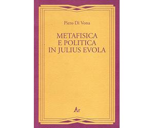 Metafisica e politica in Julius Evola