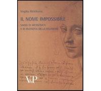Metafisica e storia della metafisica. Vol. 36: Il nome impossibile. Saggi di metafisica e di filosofia della religione