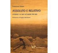 Metafisica e storia della metafisica. Vol. 38: Assoluto e relativo. L'essere e il suo accadere per noi