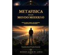 METAFISICA IN UN MONDO MODERNO: GESÙ, LA REALTÀ E LA RICERCA DI CIÒ CHE È VERAMENTE REALE