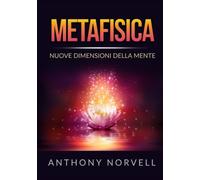 Metafisica: Nuove Dimensioni della Mente [Paperback] Norvell, Anthony and De Ang