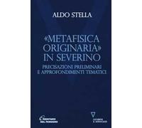 «Metafisica originaria» in Severino. Precisazioni preliminari e approfondimenti tematici