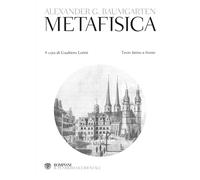 Metafisica. Testo latino a fronte - Baumgarten Alexander Gottlieb