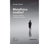 Metafisica tradita? Teologia «nichilista» e disagio del credente