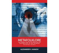 Metafolklore, Volume 4, Eighth Edition: The Surreal Diary of an Unwilling Spy: From KGB to FBI, CIA, MI5, and Mossad