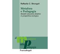 Metafora e pedagogia. Modelli educativo-didattici in prospettiva ecologica