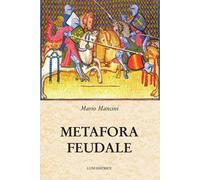 Metafora feudale [Paperback] [Mar 15, 2024] Mancini, Mario