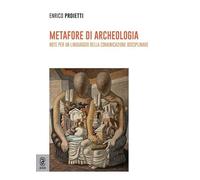 Metafore di archeologia. Note per un linguaggio della comunicazione disciplinare