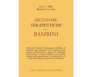 Metafore terapeutiche per i bambini - Mills Joyce C., Crowley Richard J.