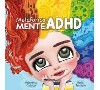 MetaforicaMENTE ADHD. Ediz. a colori - [78Edizioni]