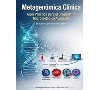 METAGENÓMICA CLÍNICA: Guía Práctica para el Diagnóstico Microbiológico Avanzado