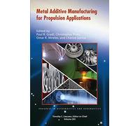 Metal Additive Manufacturing for Propulsion Applications