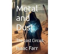 Metal and Dust: The Lost Circuit