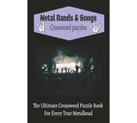 Metal Bands & Songs crossword puzzle: Ultimate Crossword Puzzles about Metal & Rock Bands and Songs | 6x9 inches, 50+ Puzzles,... Perfect Gift For All True Metalheads