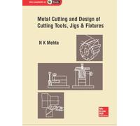 Metal Cutting and Design of Cutting Tools, Jigs & Fixtures