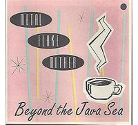 Metal Flake Mother - Beyond the Java Sea