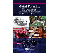 Metal Forming Processes: Developments in Experimental and Numerical Approaches