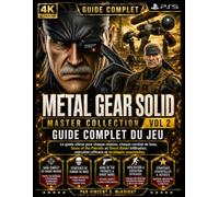 METAL GEAR SOLID MASTER COLLECTION VOL 2 GUIDE DE JEU COMPLET: Le guide ultime pour chaque mission, combat de boss, infiltration dans Guns of the ... exécution efficace et stratégie essentielle.