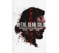 Metal Gear Solid. Un'opera di culto di Hideo Kojima