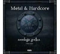 Metal & hardcore. Antologia grafica. Ediz. illustrata