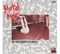 Metal Mike - My Girlfriend Is