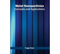 Metal Nanoparticles: Concepts and Applications (Copertina rigida)