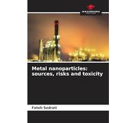 Metal nanoparticles: sources, risks and toxicity