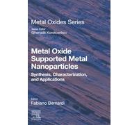Metal Oxide Supported Metal Nanoparticles: Synthesis, Characterization and Applications