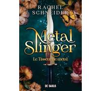Metal Slinger: Le tisseur de métal: 01