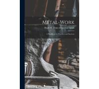 Metal-work; a Handbook for Teachers and Students (Tascabile)