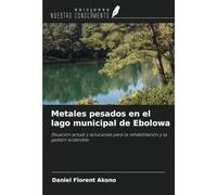 Metales pesados en el lago municipal de Ebolowa: Situación actual y soluciones para la rehabilitación y la gestión sostenible