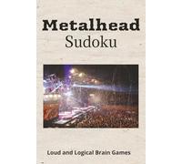 Metalhead Sudoku Puzzle Book: 55+ sudoku puzzles with solutions | 6 x 9 inches, 110 pages | great gift for metalheads, music lovers, and concert goers