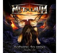 Metalium - Nothing to Undo, Vol.6