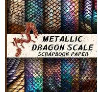METALLIC DRAGON SCALE SCRAPBOOK PAPER: 20 Double Sided Sheets for Scrapbooking, Junk Journals, Origami, Decoupage, Collage, Wrapping Paper, and Card Making.