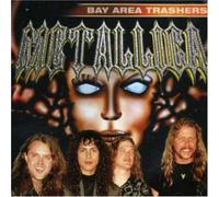 Metallica - Bay Area Trashers by Metallica (2004-01-01)