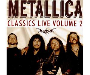 Metallica - Classics Live Vol 2 - The Rare Live Recordings