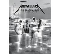Metallica: The Black Album in Black & White