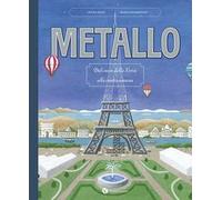 Metallo. Dal cuore della terra alla civiltà umana. Nuova ediz.