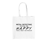 Metallo Scoperta Makes Me Happy, You Not So Much - Borsa Tote IN Tela - Detector