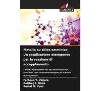 Metallo su silice amminica: Un catalizzatore eterogeneo per la reazione di accoppiamento: Sintesi e caratterizzazione della silice funzionalizzata con ... eterogeneo per la reazione di accoppiamento