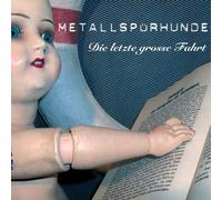 Metallsparhunde - Die Letzte Grosse Fahrt