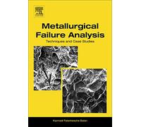 Metallurgical Failure Analysis: Techniques and Case Studies